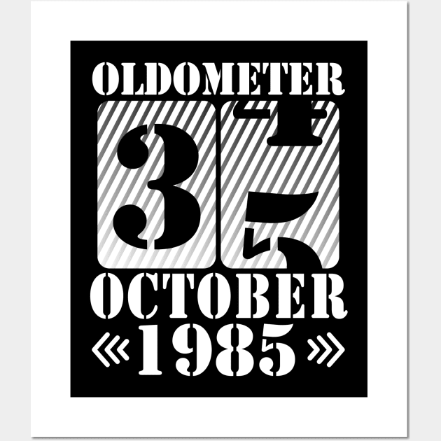 Happy Birthday To Me You Daddy Mommy Son Daughter Oldometer 35 Years Old Was Born In October 1985 Wall Art by DainaMotteut